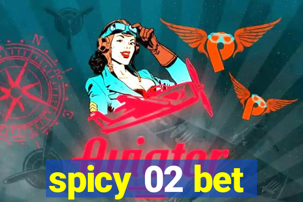 spicy 02 bet